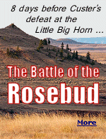 On June 17, 1876 Sioux and Cheyenne Indians score a victory over General Crook�s forces, foreshadowing the disaster of the Battle of Little Big Horn eight days later.
